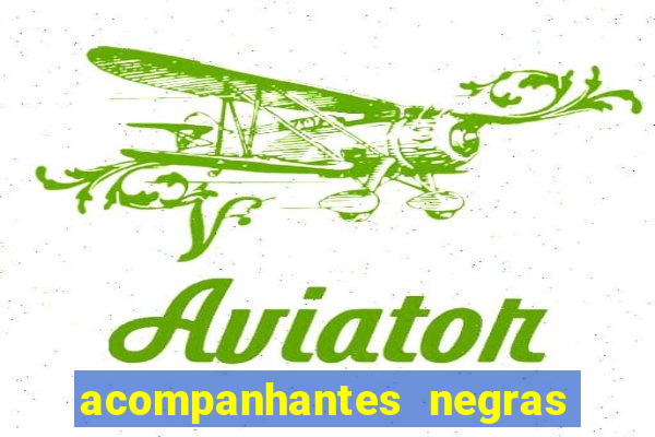 acompanhantes negras em santos